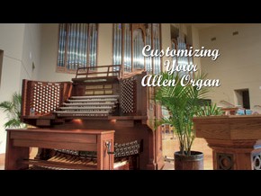Customizing Your Allen Organ